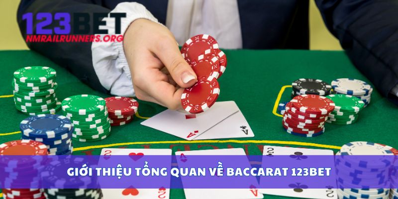 Giới thiệu tổng quan về Baccarat 123bet