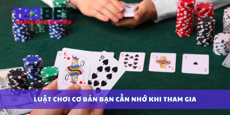 Luật chơi cơ bản bạn cần nhớ khi tham gia