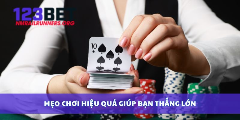 Mẹo chơi hiệu quả giúp bạn thắng lớn