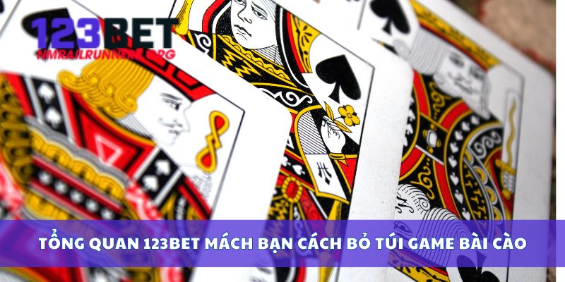 Tổng quan 123BET mách bạn cách bỏ túi game bài cào