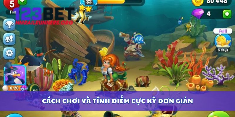 Cách chơi và tính điểm cực kỳ đơn giản