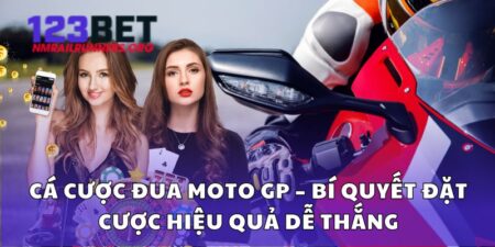 Cá Cược Đua Moto Gp – Bí Quyết Đặt Cược Hiệu Quả Dễ Thắng