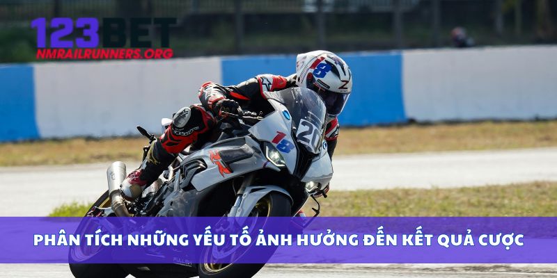 Phân tích những yếu tố ảnh hưởng đến kết quả cược