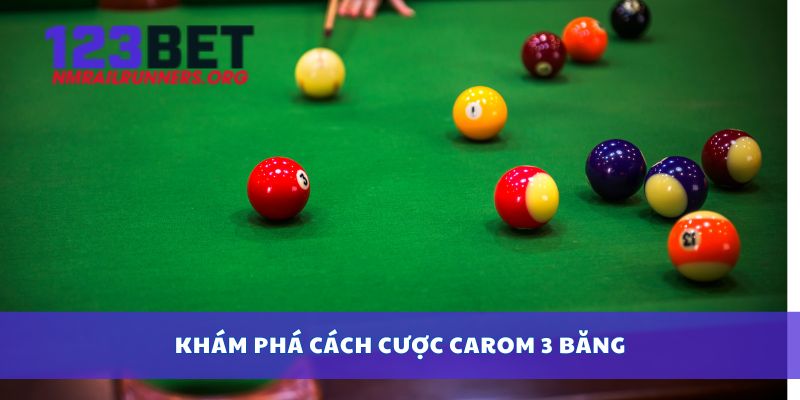Khám phá cách cược Carom 3 băng