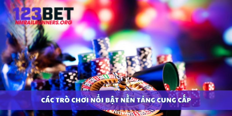 Các trò chơi nổi bật nền tảng cung cấp