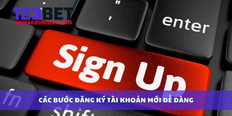 Các bước đăng ký tài khoản mới dễ dàng