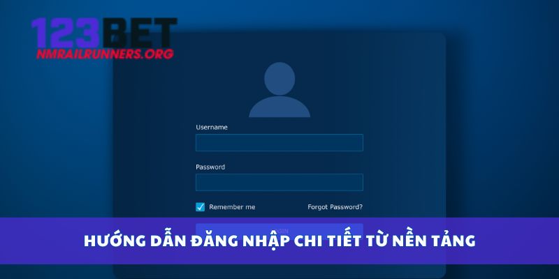 Hướng dẫn đăng nhập chi tiết từ nền tảng