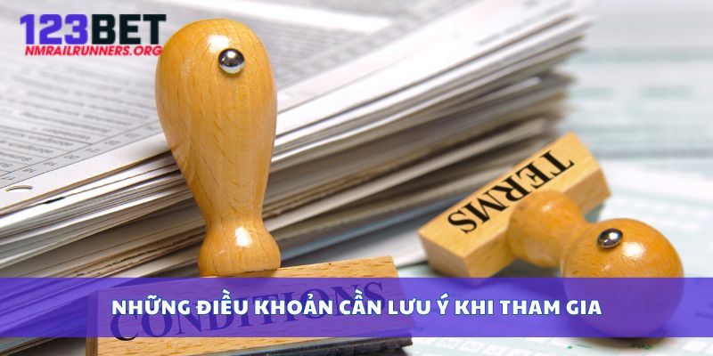 Những điều khoản cần lưu ý khi tham gia