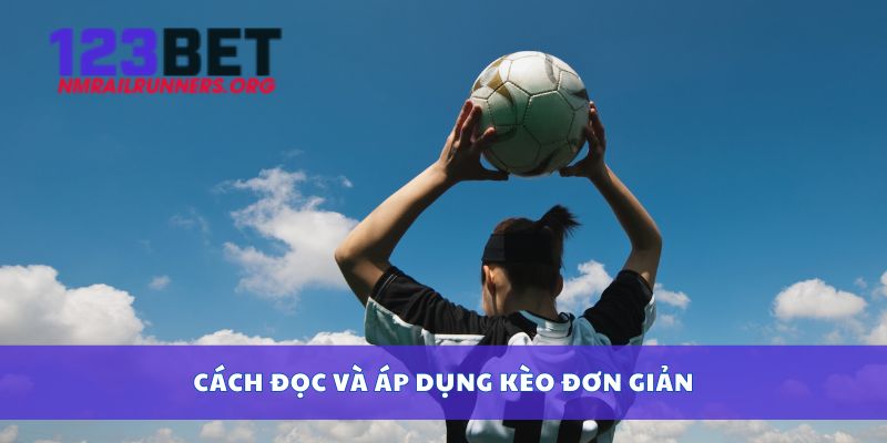 Cách đọc và áp dụng kèo đơn giản