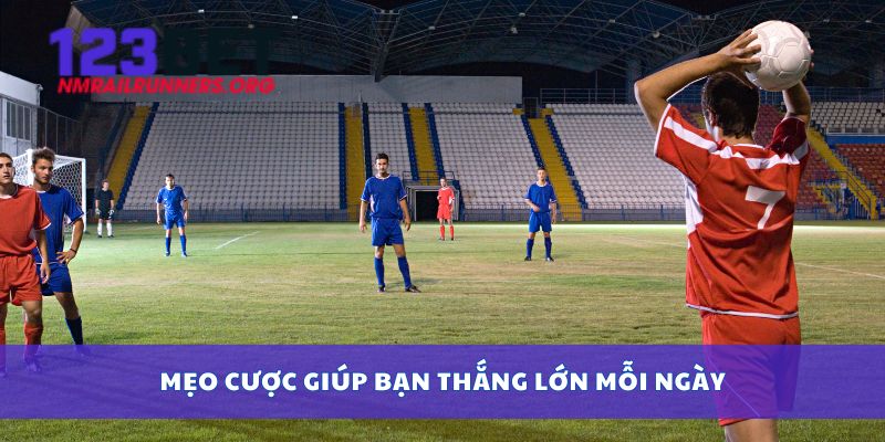 Mẹo cược giúp bạn thắng lớn mỗi ngày