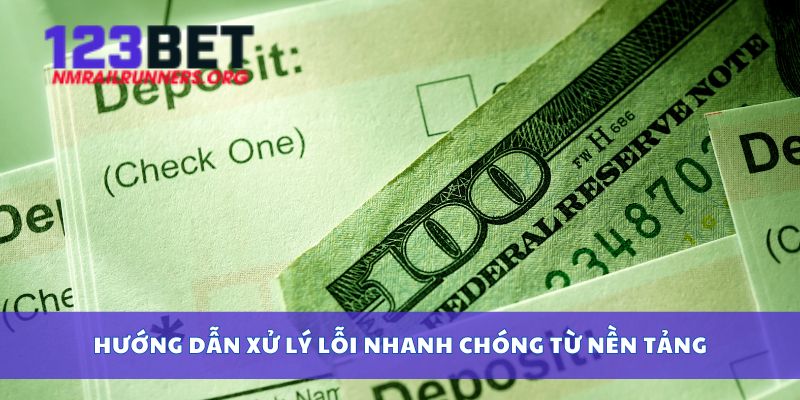 Hướng dẫn xử lý lỗi nhanh chóng từ nền tảng