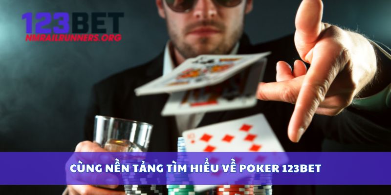 Cùng nền tảng tìm hiểu về Poker 123bet