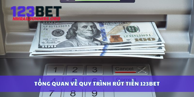 Tổng quan về quy trình rút tiền 123bet