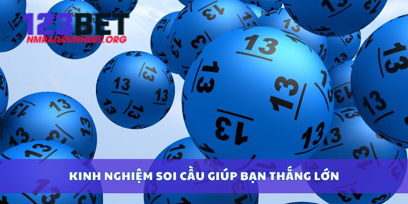 Kinh nghiệm soi cầu giúp bạn thắng lớn